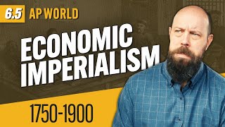 Economic Imperialism Explained AP World History Review—Unit 6 Topic 5 [upl. by Darton344]