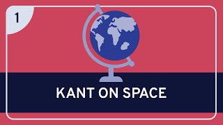 Philosophy Kant on Space Part 1 [upl. by Landan]