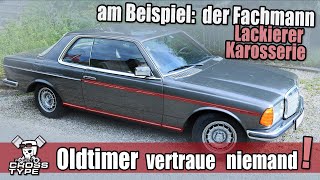 Vertraue niemand bei Oldtimer Beispiel Lackierer amp Karosserie Fachmann [upl. by Sheela]