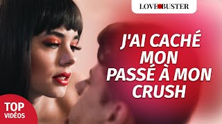 JAi Caché Mon Passé À Mon Crush  LoveBusterFrance [upl. by Pich]