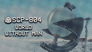 SCP804  World Without Man  Object Class  Keter  Transfiguration SCP [upl. by Lorie]