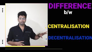 CENTRALISATION DECENTRALISATIONDIFFERENCE BETWEEN CENTRALISATION amp DECENTRALIZATIONCENTRALISATION [upl. by Karlow]