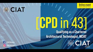 CPD in 43  Qualifying as a Chartered Architectural Technologist [upl. by Oinafipe202]