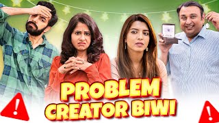 PROBLEM CREATOR BIWI I Ft Chhavi Mittal Karan V Grover Riya amp Mehul I SIT I Comedy Web Series [upl. by Pietro]