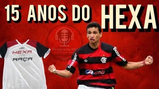 15 anos do HEXA  Flamengo CRF Futebol ProgramaRN [upl. by Dylana874]