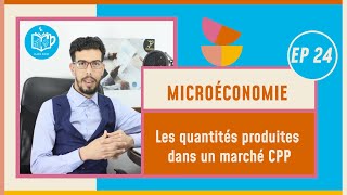 CAFE ECO  Microéconomie S2 EP24 Les quantités produites dans un marché CPP Darija [upl. by Euqinna]