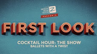 First Look Cocktail Hour The Show  Ballets with a Twist [upl. by Fayette124]