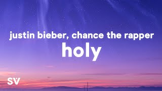 Justin Bieber  Holy Lyrics ft Chance The Rapper [upl. by Hudnut]