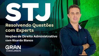 Concurso STJ  Resolvendo Questões com Experts  Noções de Direito Administrativo [upl. by Oilicec214]