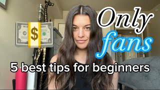 TOP 5 TIPS FOR ONLYFANS BEGINNERS 2023 [upl. by Thea]