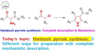 Hantzsch Pyrrole Synthesis Three ways for Pyrrole preparation with examples and Retrosynthesis [upl. by Akinehs]