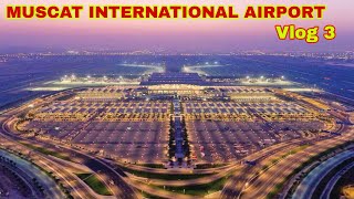 Muscat International AirportOman Full Video Vlog 3 [upl. by Sarkaria]