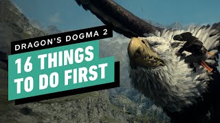 Dragons Dogma 2  16 Things to Do First [upl. by Carnay]