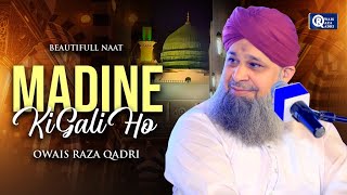 Owais Raza Qadri  Madine Ki Gali Ho  Official Video  Har Waqt Tasawwur Mein [upl. by Harifaz]