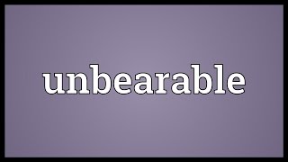 Unbearable Meaning [upl. by Archer]