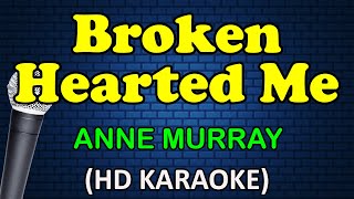 BROKEN HEARTED ME  Anne Murray HD Karaoke [upl. by Idnim]