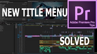 Adobe Premiere Pro CC 2017 Missing Title menu SOLVED [upl. by Maynord]