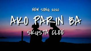 Ako Parin Ba  Skusta Clee Lyrics New song 2022 [upl. by Odlanar]