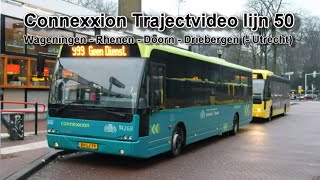 Connexxion Trajectvideo lijn 50 Wageningen  Rhenen  Doorn  Driebergen  Utrecht [upl. by Kathie]