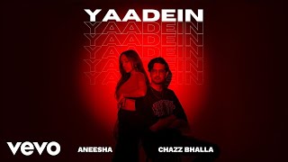 Aneesha Chazz Bhalla  Yaadein [upl. by Ynot]