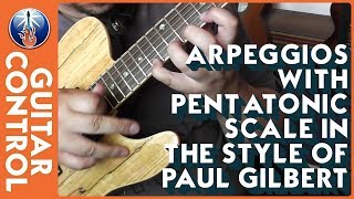 Arpeggios With Pentatonic Scale in the Style of Paul Gilbert [upl. by Rockwood]