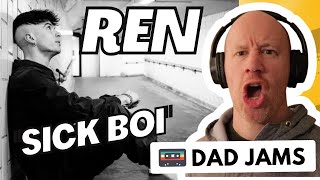 OLD DAD REACTS amp FIRST LISTEN to REN  SICK BOI official Dad Jams Score [upl. by Malita]