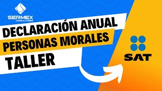 Taller Declaración Anual Personas Morales [upl. by Harima363]