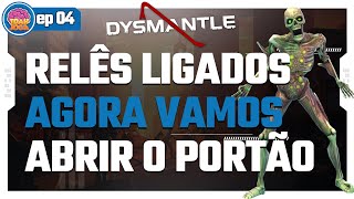 RELÊS LIGADOS AGORA VAMOS ABRIR O PORTÃO  DYSMANTLE  EP 04 dysmantle gameplay [upl. by Dewain]