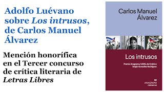 Adolfo Luévano reseña quotLos intrusosquot de Carlos Manuel Álvarez [upl. by Bernetta]