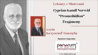 Lektury z Mistrzami  Cyprian Kamil Norwid  Promethidion czyta Krzysztof Gosztyła [upl. by Hedvige]