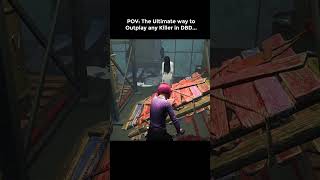 POV The Ultimate way to Outplay any Killer in DBD [upl. by Kuehnel]