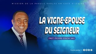 LA VIGNEEPOUSE DU SEIGNEUR PAST PIERRE ESSOH YAO [upl. by Chow8]