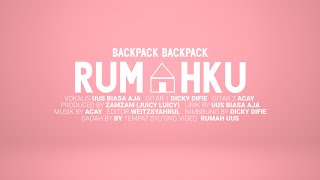 Backpack Backpack  Rumahku Official Video Lyric [upl. by Nosduh299]