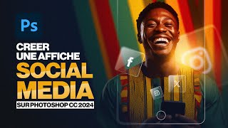 CREER UNE AFFICHE SOCIAL MEDIA SUR PHOTOSHOP CC 2024 [upl. by Candice]