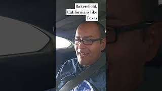 Bakersfield is like Texas [upl. by Trever]