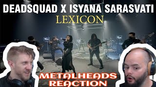 Left Wanting More  Deadsquad X ISYANA SARASVATI  Lexicon  Metalheads Reaction [upl. by Olzsal]