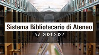 Sistema Bibliotecario di Ateneo  AA 2021 2022 [upl. by Power96]