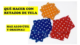 QUÉ HACER CON RETAZOS DE TELA HAZ ALGO ÚTIL Y ORIGINAL MUY FÁCIL DIY TUTORIALPATCHWORK BAG [upl. by Ringo]