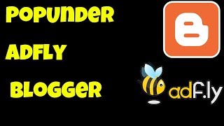 How do Add POPUNDER Ads in BLOGGER and make money  ADFLY [upl. by Niltag989]