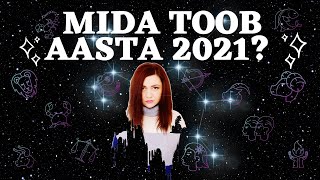 🔮🌟MIDA TOOB AASTA 2021 KÕIKIDELE TÄHEMÄRKIGELE JA ÜLDISELT🌟🔮Horoskooptaroskoop 2021 [upl. by Sirrot]