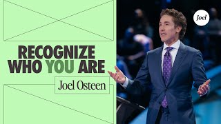 Recognize Who You Are  Joel Osteen [upl. by Rafaj566]