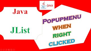 Java JList  JPopupmenu When Right clicked and handle events [upl. by Yerxa778]