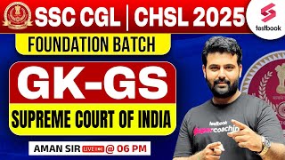 SSC CGL amp CHSL 2025  SSC CGL CHSL GK GS Class By Aman Sir  Supreme Court Of India [upl. by Idram]