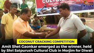 CoconutCrackingCompetition  Amit Shet Gaonkar emerged as the winner [upl. by Milan]