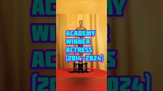 OSCAR WINNER ACTRESS 20142024 shorts movie youtubeshorts [upl. by Marsh]