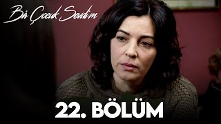 Bir Çocuk Sevdim 22 Bölüm FULL HD [upl. by Livvy]