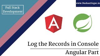 Angular and Spring MVC CRUD Tutorial  Log the records in console  Part 16 [upl. by Augy862]