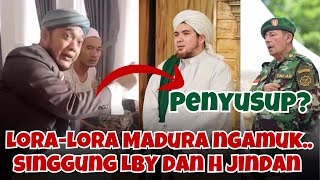 LORA LORA MADURA NGAMUK ‼️ HABIB LUTHFI DAN HABIB JINDAN ITU PENYUSUP DI ULAMA KITA ⁉️ [upl. by Nosniv842]