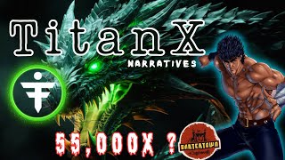 TITANX ECOSYSTEM NARRATIVE  BULLRUN POTENTIAL 55000X [upl. by Ahseen]