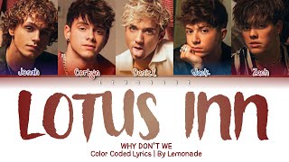 Why Dont We  Lotus Inn Color Coded Lyrics [upl. by Heydon]